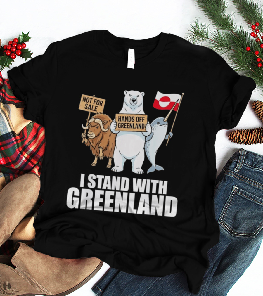 I Stand With Greenland Hands Off Greenland Not For Sale Flag Support Greenlanders T-Shirt