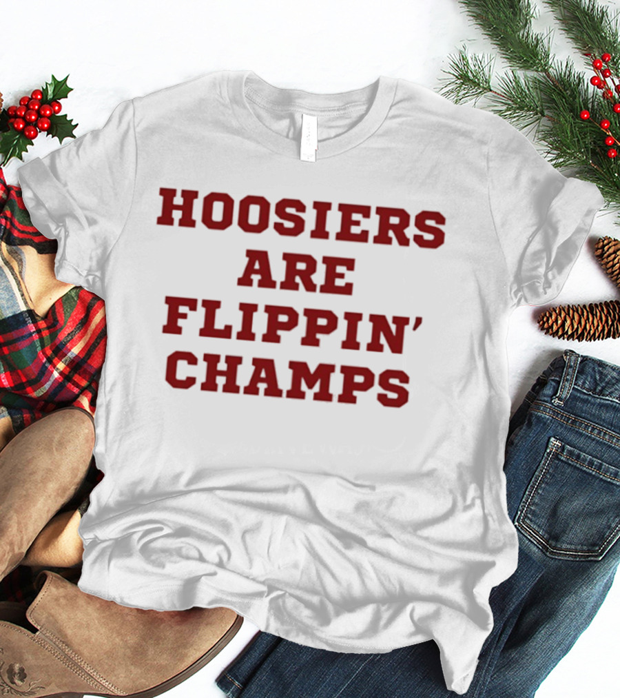 Hoosiers Are Flippin' Champs Winning Celebration T-Shirt