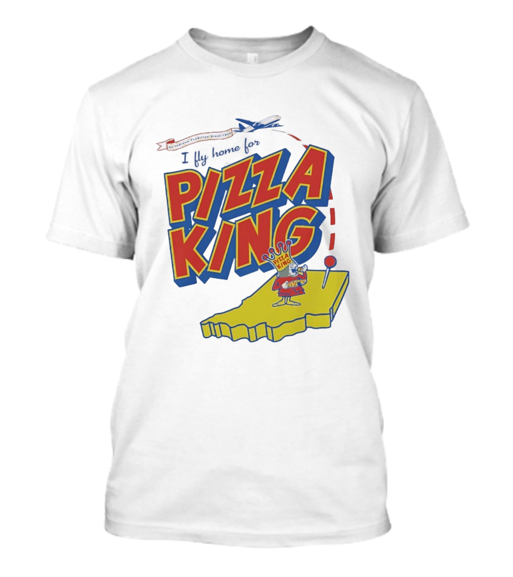 Indiana Traveling Since 1956 I Fly Home For Pizza King T-Shirt