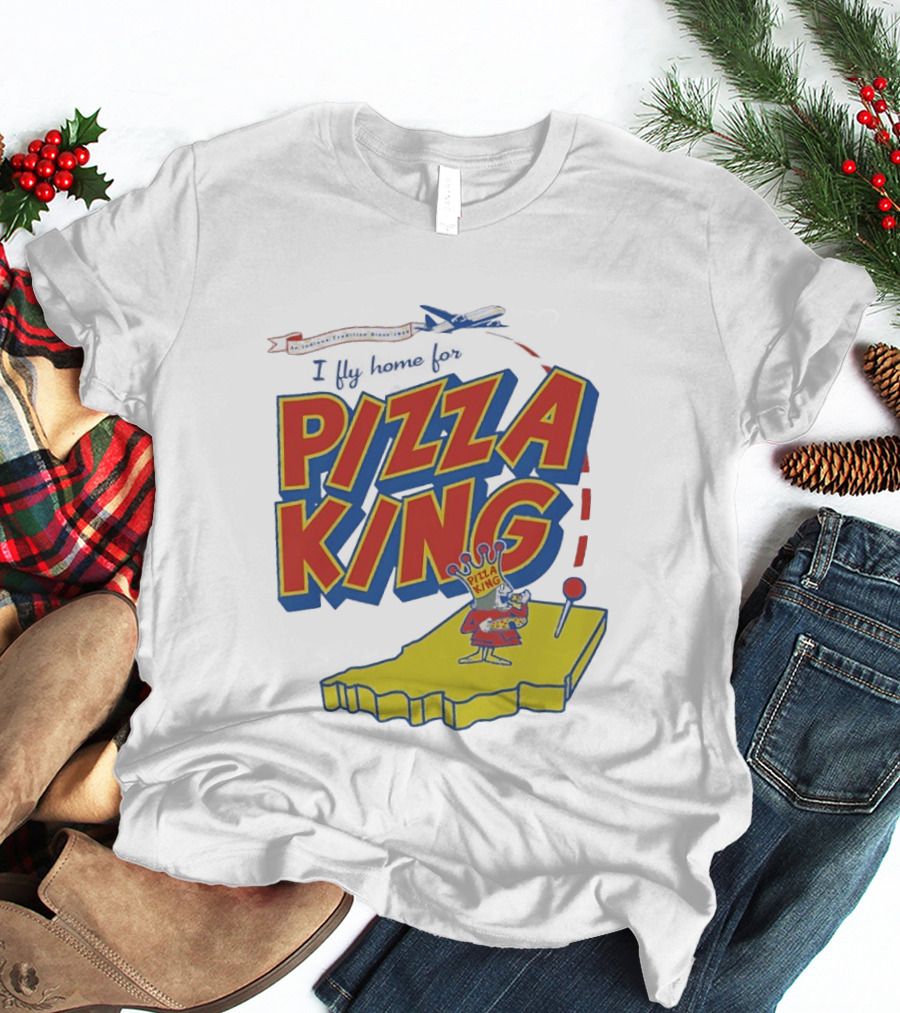 Indiana Traveling Since 1956 I Fly Home For Pizza King T-Shirt