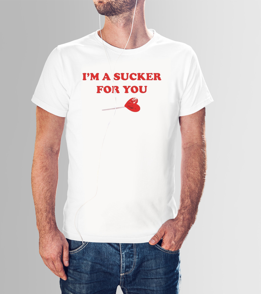 I'm A Sucker For You Heart Lollipop Valentine T-Shirt