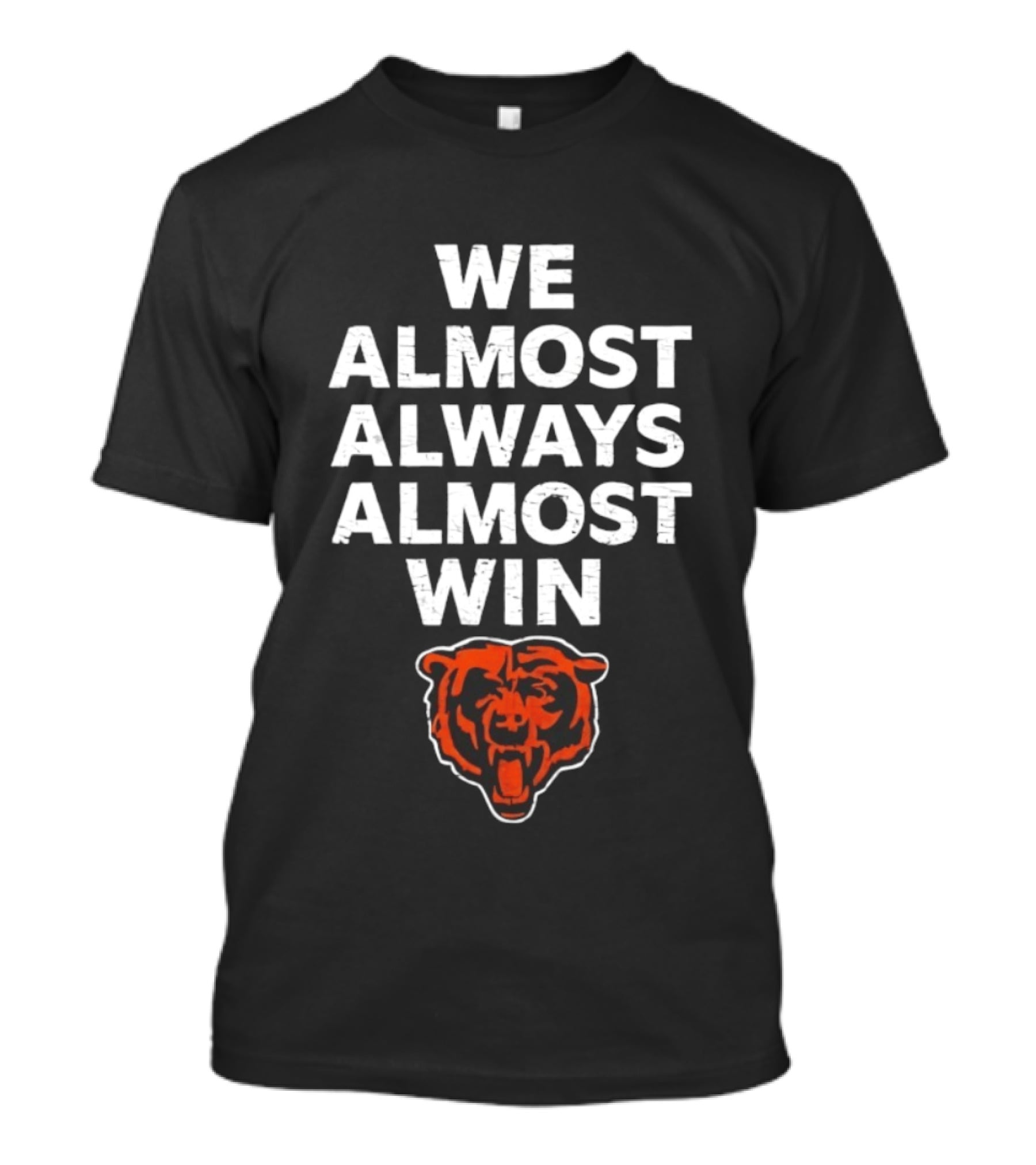 Chicago Bears We Almost Always Almost Win Bear Head T-Shirt