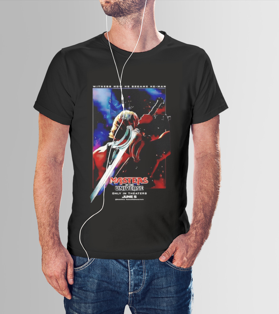 Masters Of The Universe In Theaters June 5 2026 Witness How He Became He Man T-Shirt