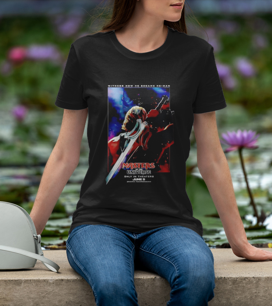 Masters Of The Universe In Theaters June 5 2026 Witness How He Became He Man T-Shirt