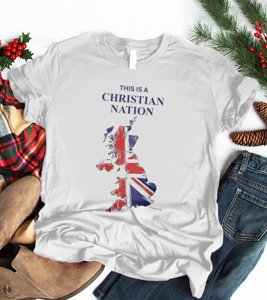 This Is A Christian Nation Map With Union Jack T-Shirt