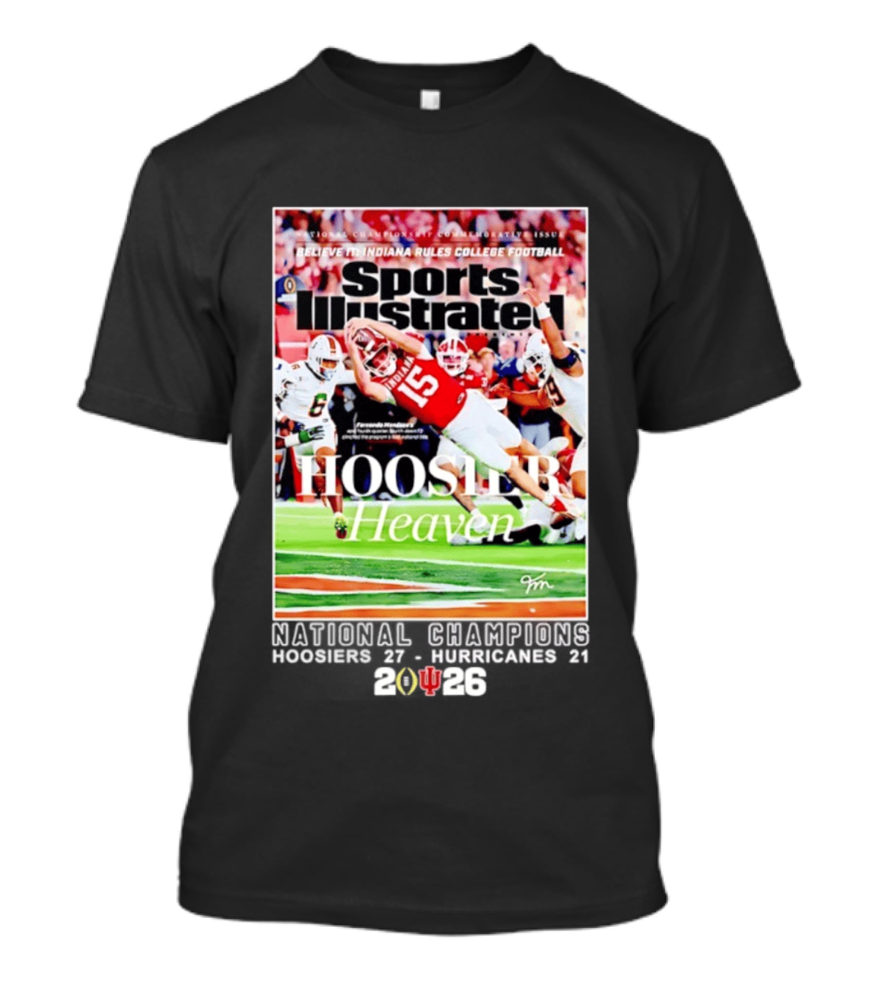 Believe It Indiana Rules College Football Sports Illustrated Hoosier Heaven National Champions Hoosiers 2026 T-Shirt