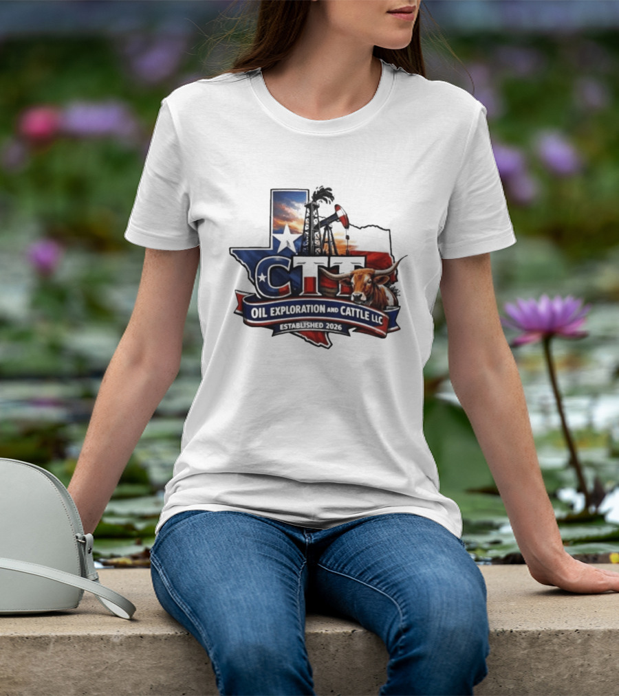 CTT Oil Exploration And Cattle LLC Texas 2026 Energy And Ranching T-Shirt