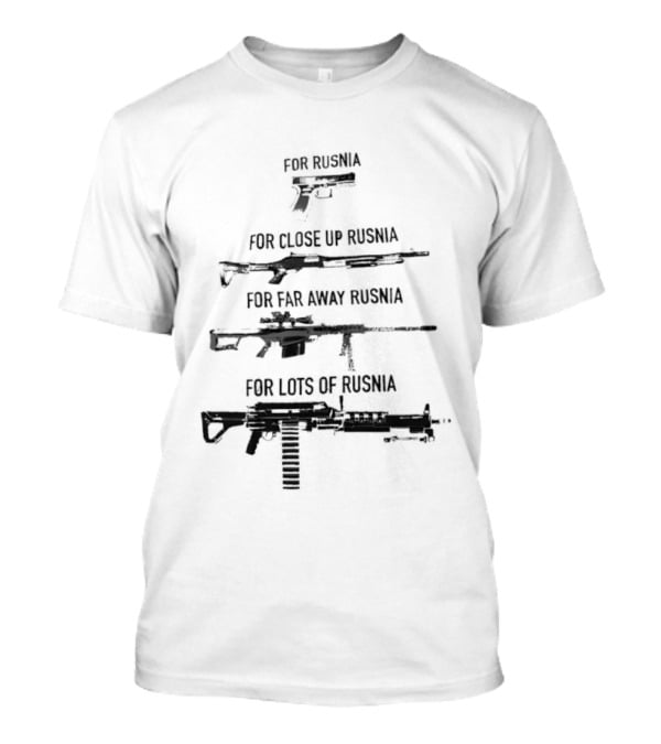 For Close Up Rusnia For Far Away Rusnia For Lots Of Rusnia T-Shirt