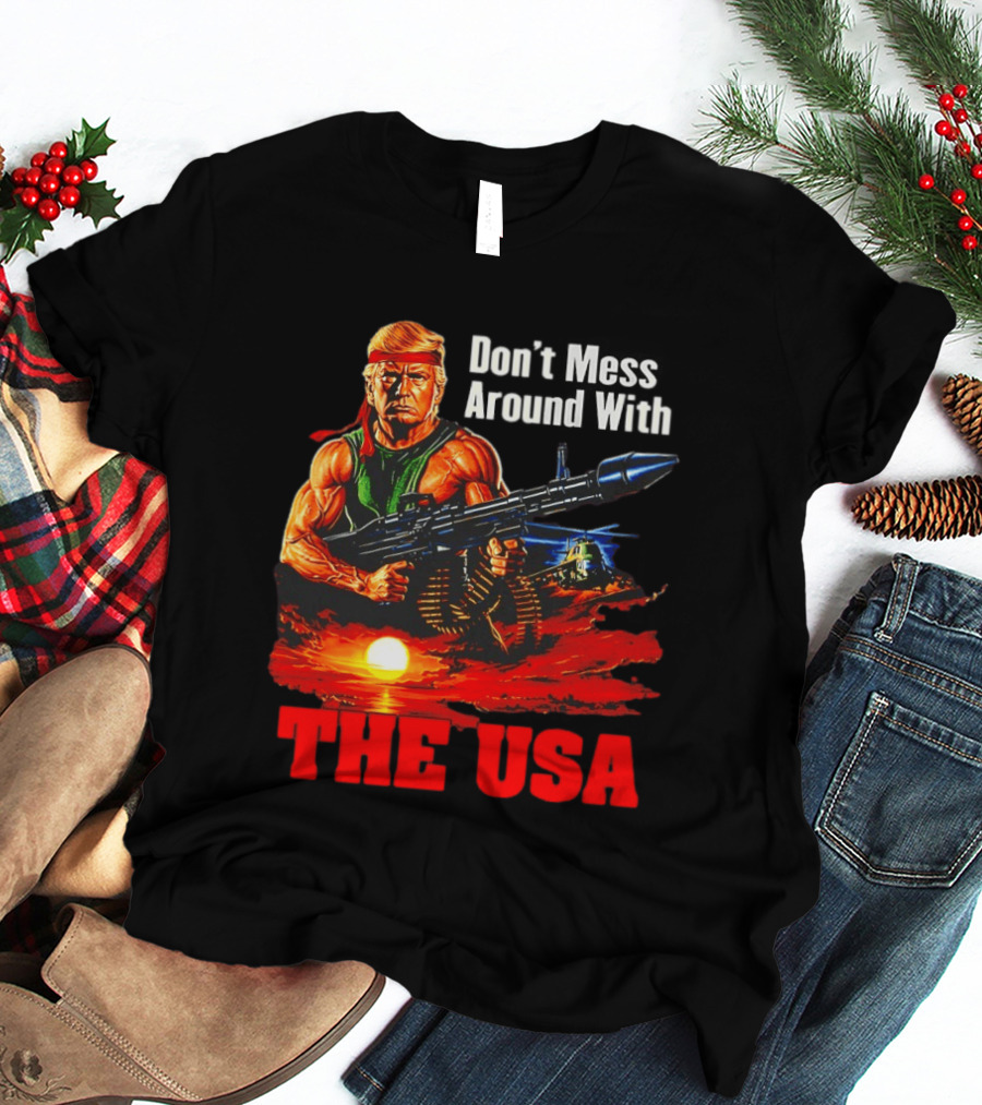 Donald Trump Don't Mess Around With The USA America Motif T-Shirt