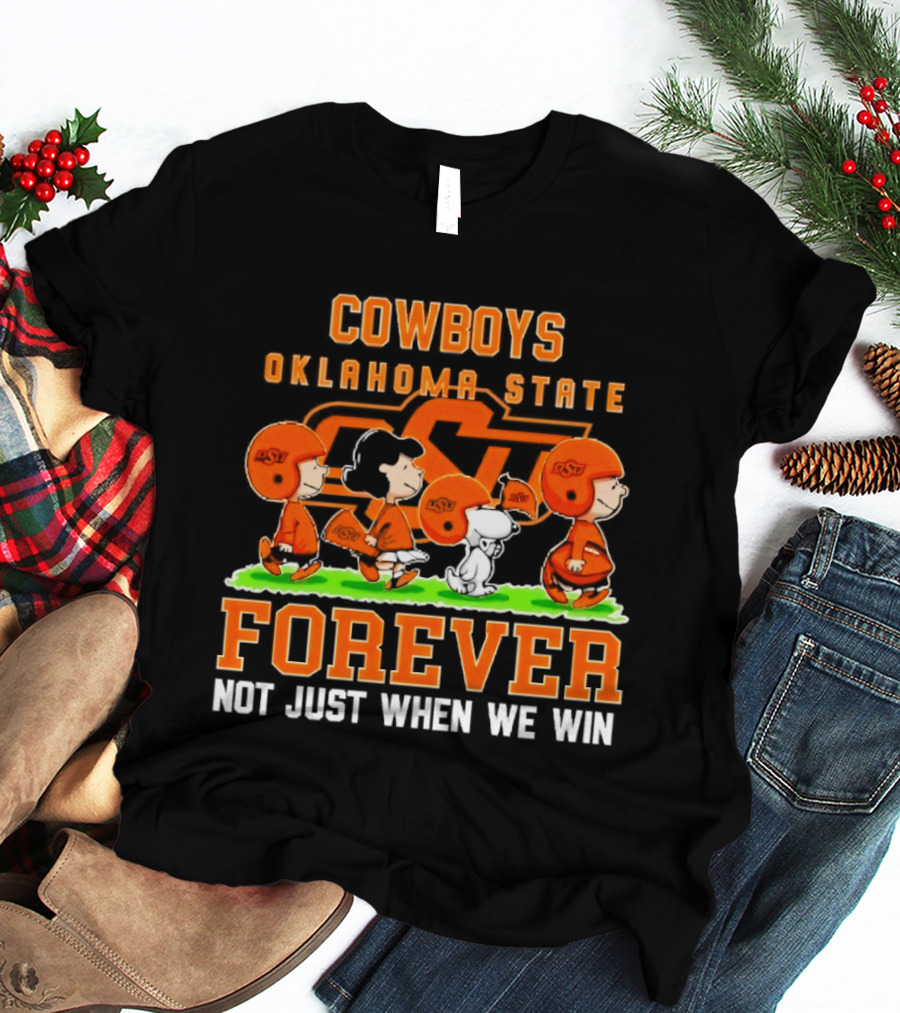 Cowboys Oklahoma State Forever Not Just When We Win Peanuts Characters T-Shirt