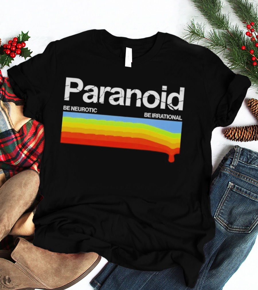 Paranoid Be Neurotic Be Irrational Retro Colorful Wave T-Shirt