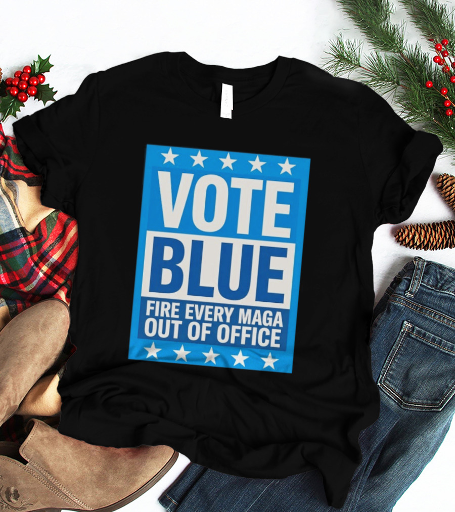 Vote Blue Fire Every MAGA Out Of Office Stars Border T-Shirt