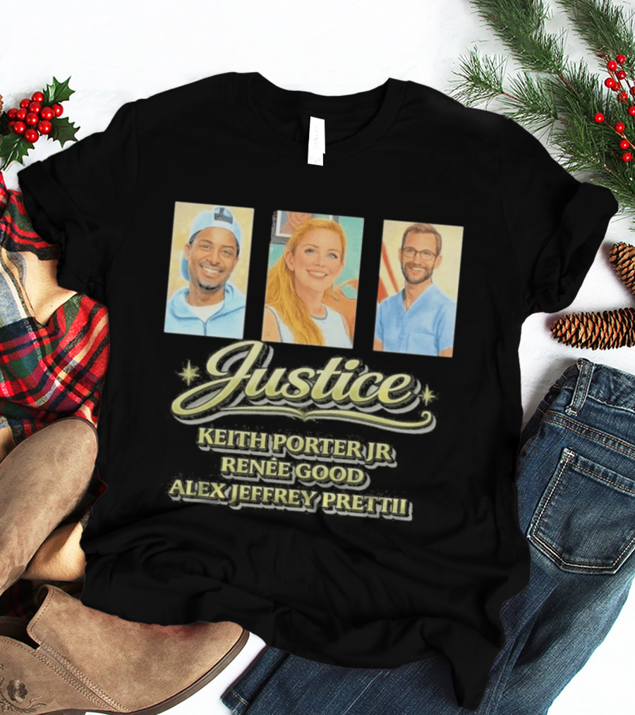 Justice For Keith Porter Renee Good Alex Pretti T-Shirt