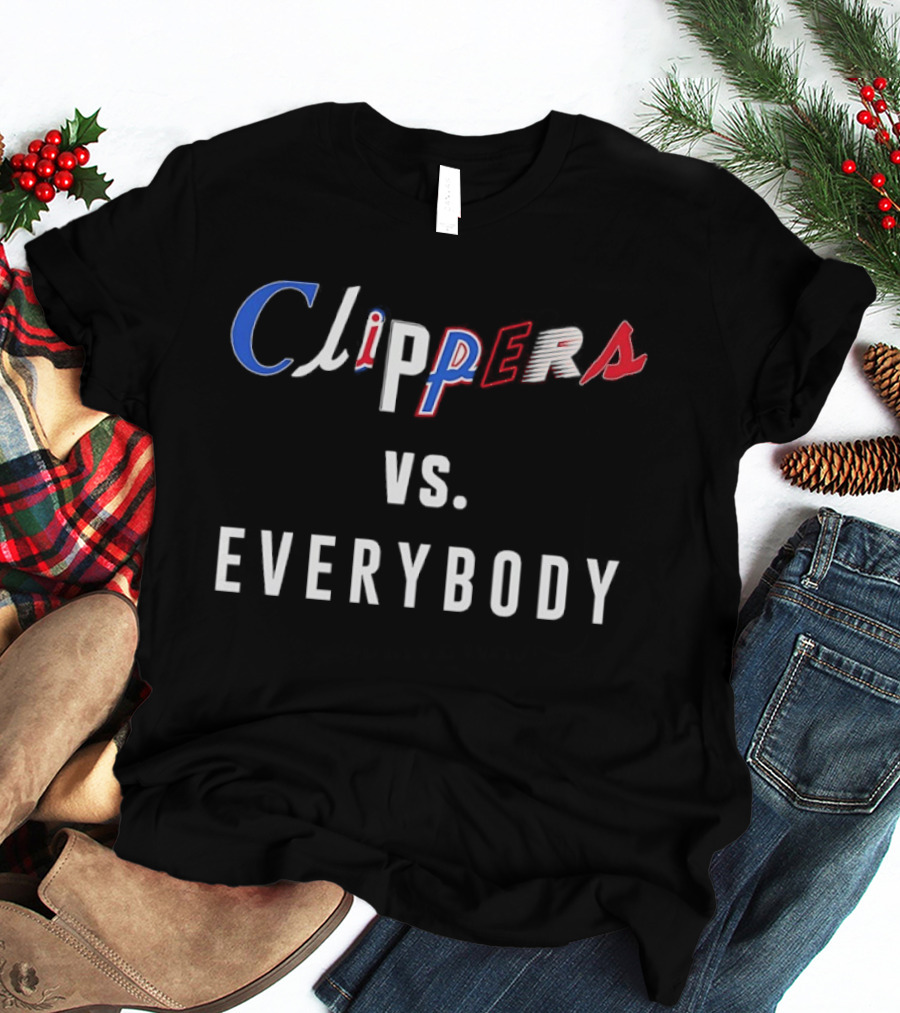 Clippers Vs Everybody NBA Basketball Rivalry Fan Gear T-Shirt