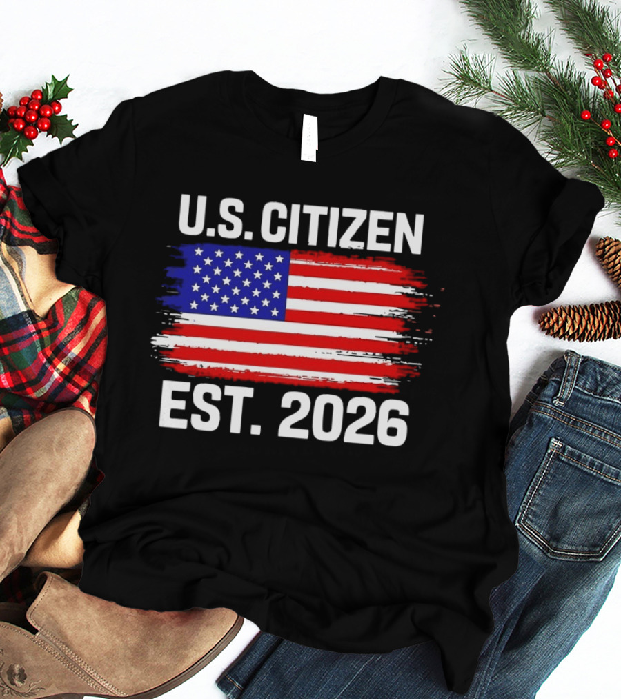 U.S. Citizen Est. 2026 American Flag Independence Celebration T-Shirt