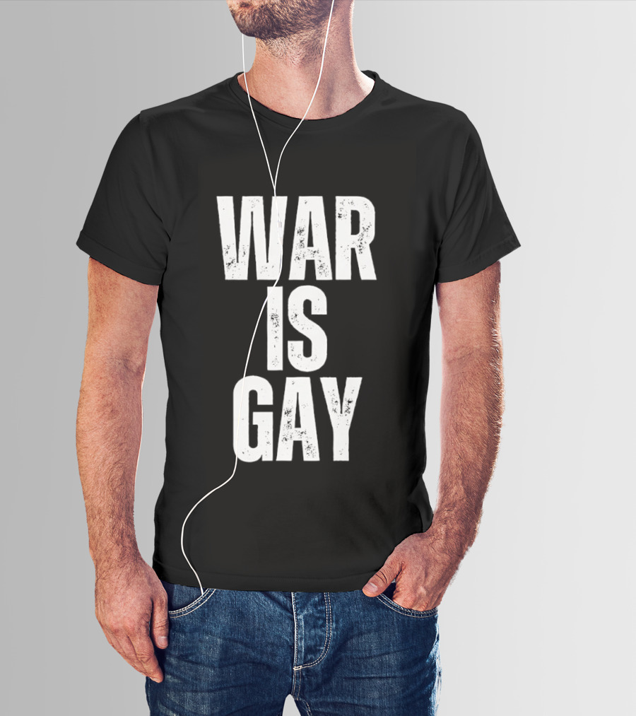 War Is Gay T-Shirt