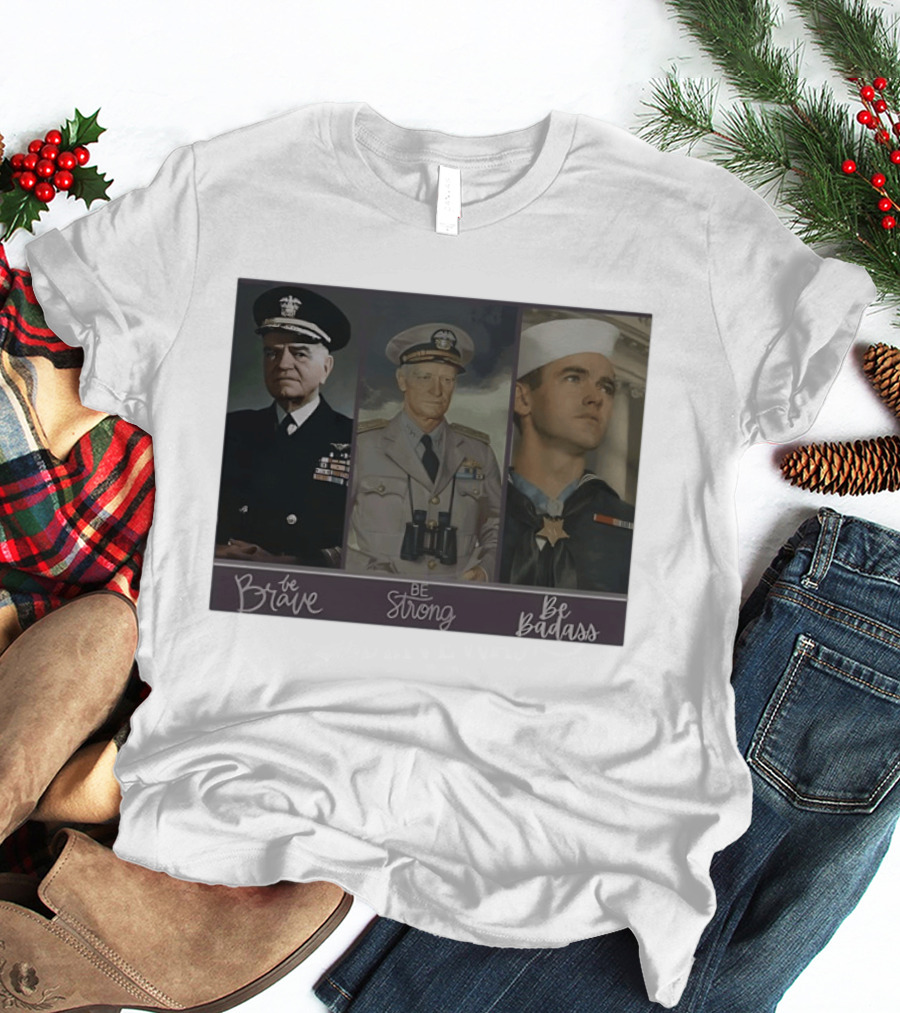 Be Brave Be Strong Be Badass Navy Legends T-Shirt