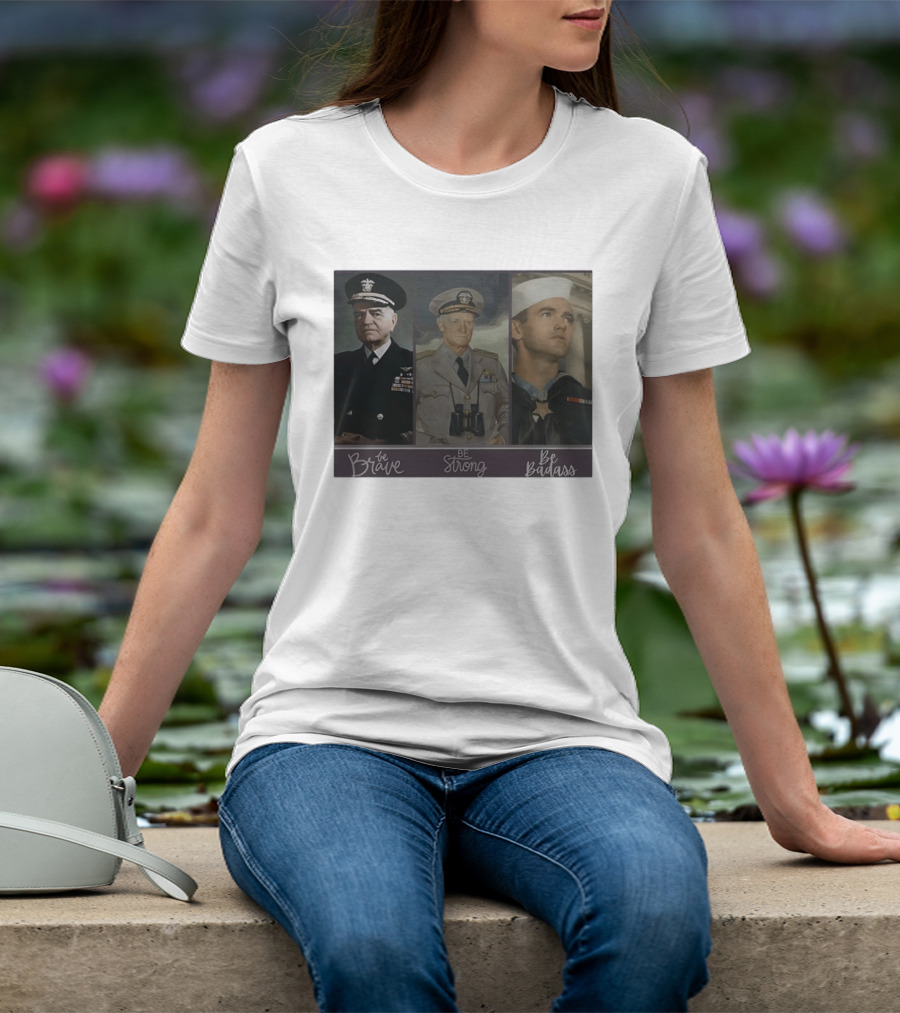 Be Brave Be Strong Be Badass Navy Legends T-Shirt