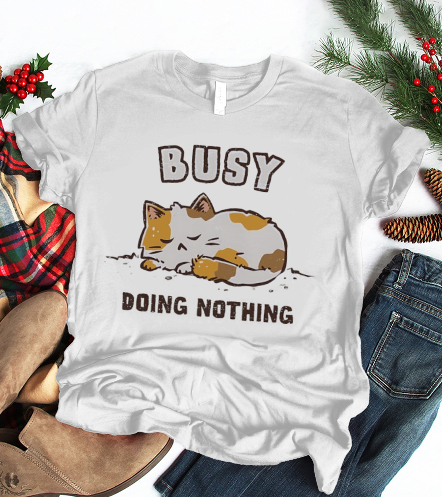 Busy Calico Cat Sleeping Doing Nothing Next Year T-Shirt