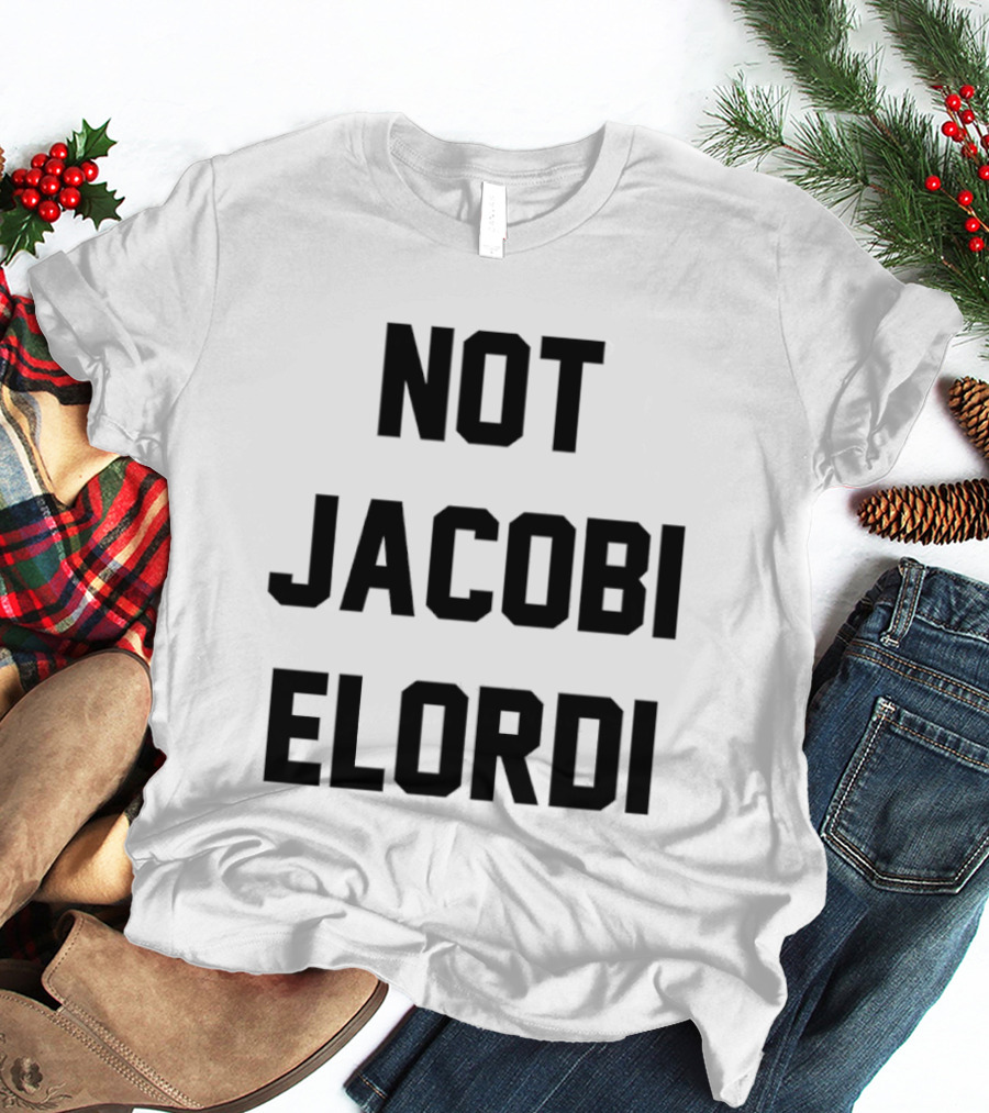 Not Jacobi Elordi T-Shirt