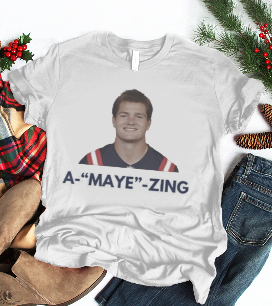 A Maye Zing Drake Maye New England Patriots MVP T-Shirt
