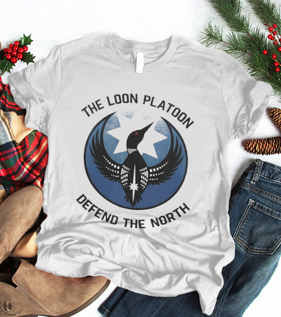 The Loon Platoon Defend The North Star T-Shirt