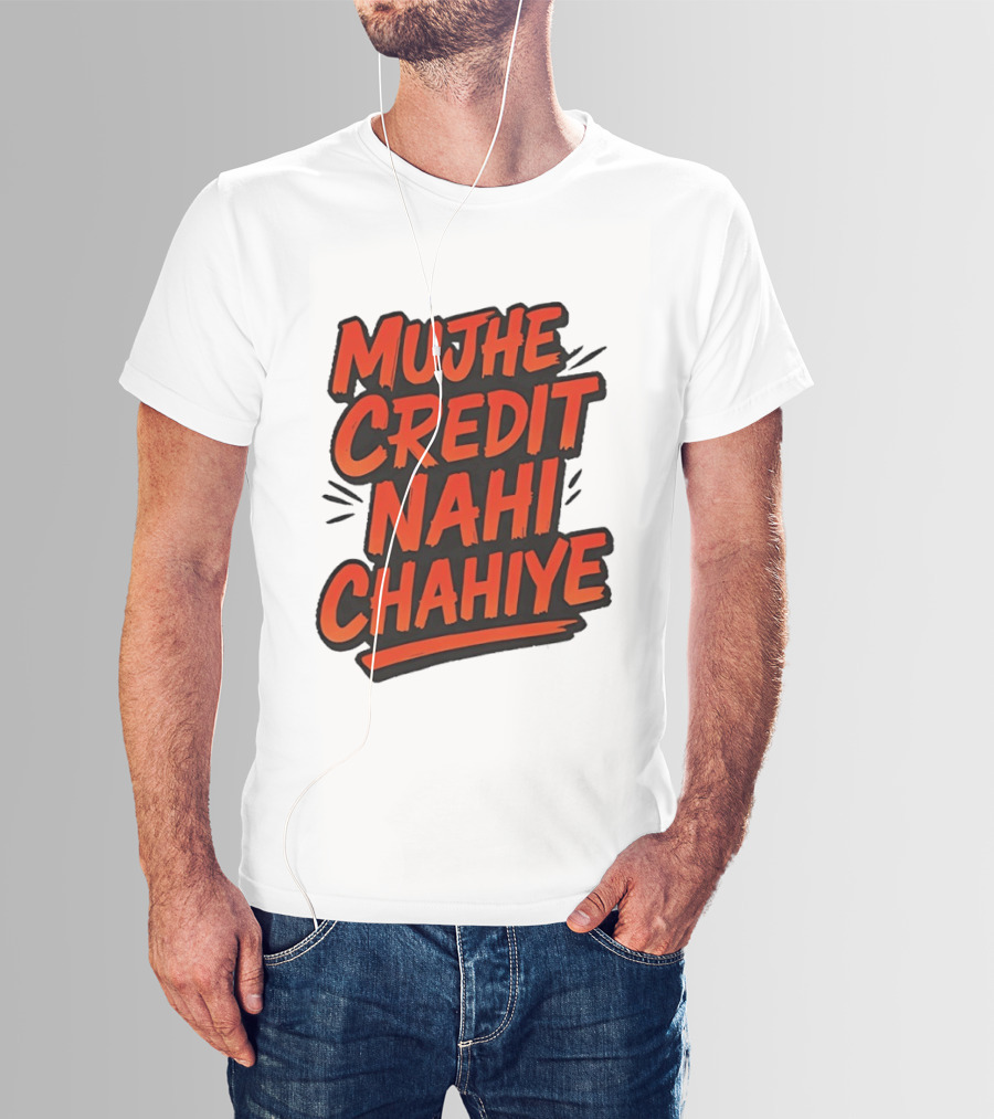 Mujhe Credit Nahi Chahiye T-Shirt