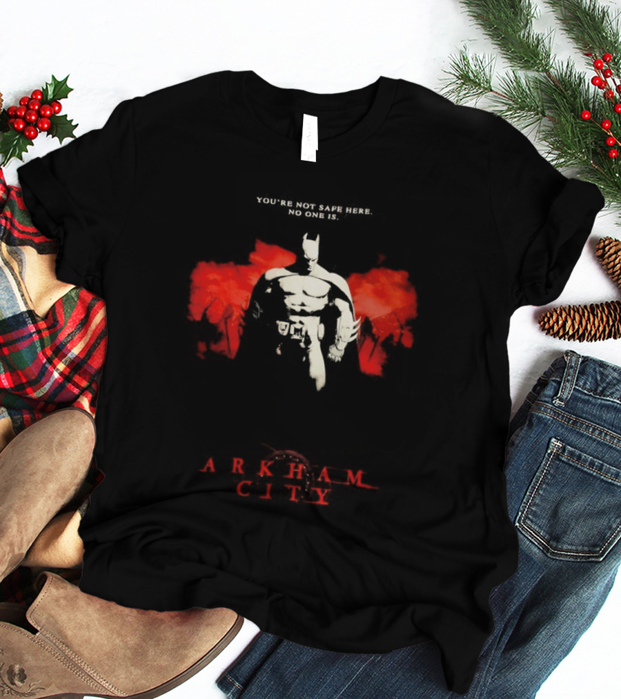 Batman Arkham City You're Not Safe Here No One Is T-Shirt