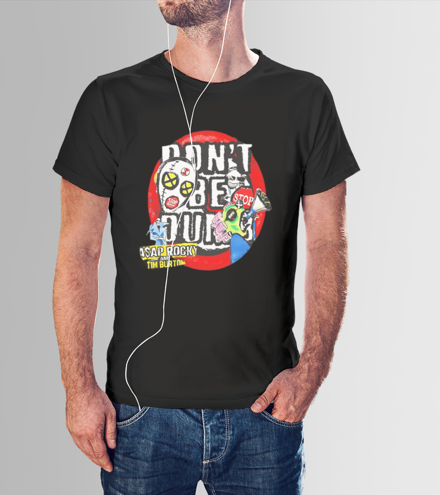Don't Be Dumb Stop ASAP Rocky Tim Burton 2026 T-Shirt