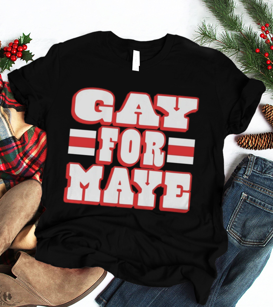 Gay For Maye New England Patriots Drake Maye T-Shirt