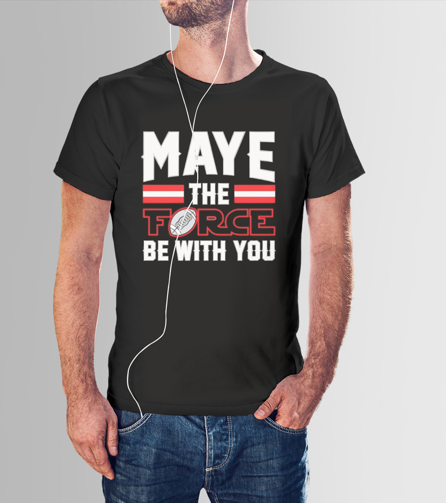 Maye The Force Be With You New England Patriots Star Wars Football T-Shirt