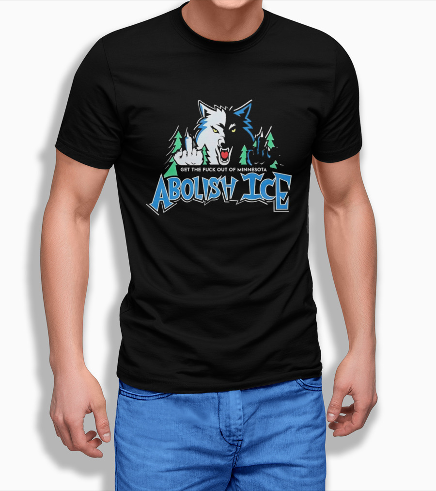 Abolish ICE Minnesota Timberwolves Parody Get The Fuck Out Wolves Middle Finger T-Shirt