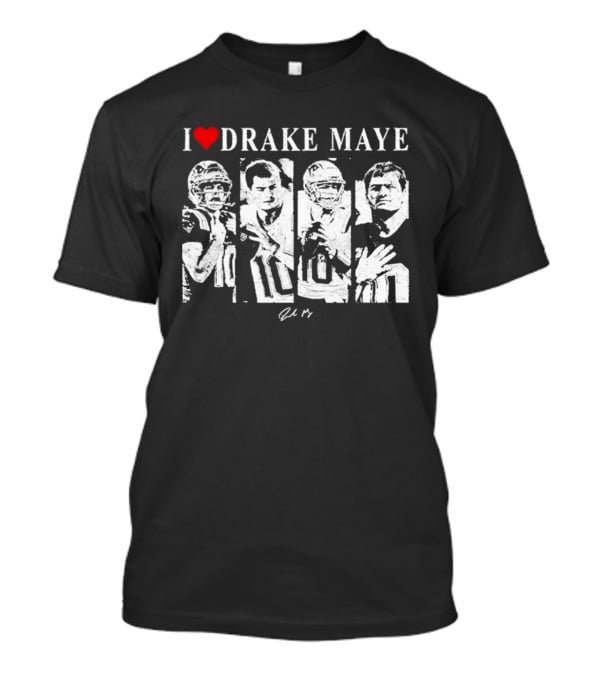 I Love Drake Maye New England Patriots Portraits T-Shirt