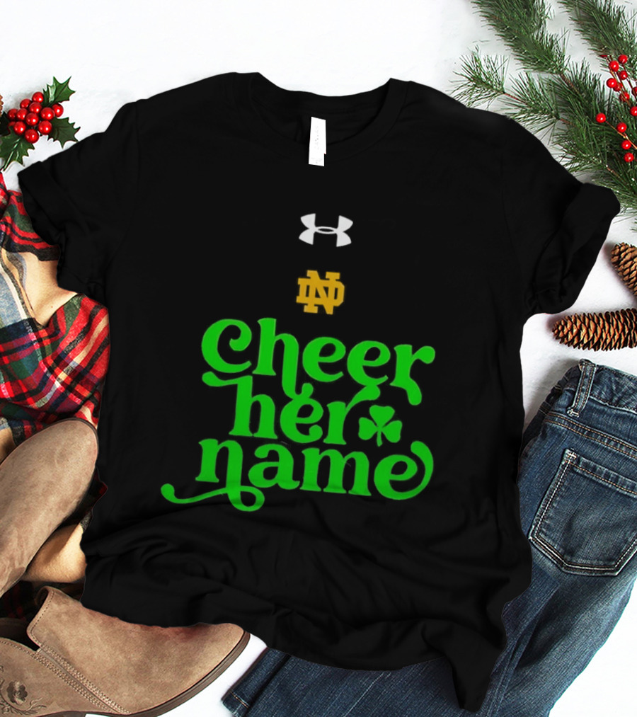 Notre Dame Cheer Her Name Under Armour Shamrock T-Shirt