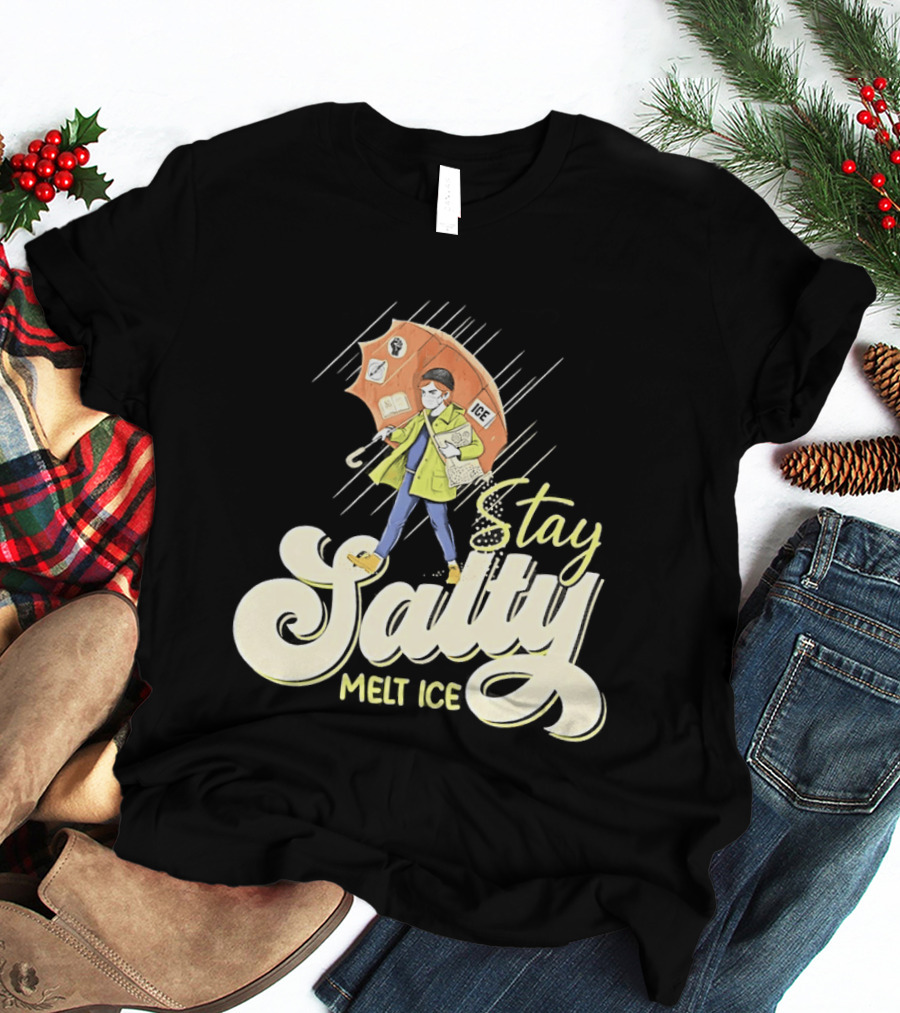 Stay Salty Melt Ice Walking In Raincoat Under Umbrella T-Shirt