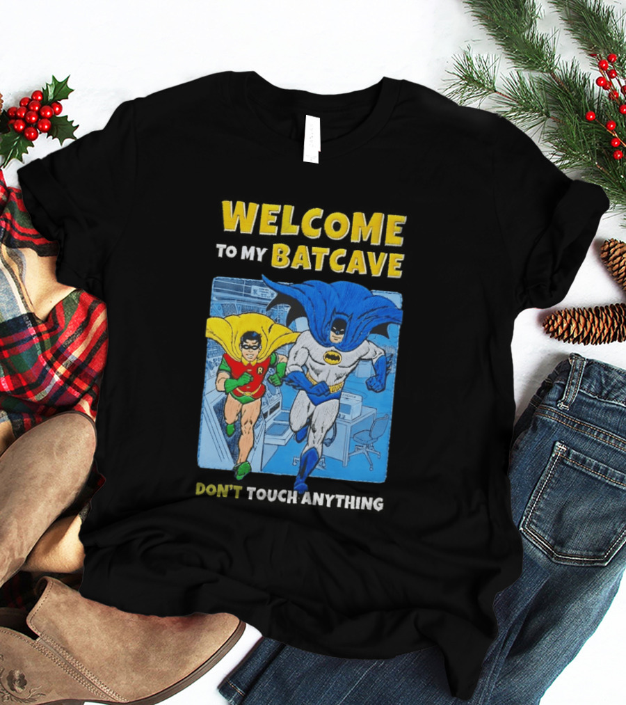 Welcome To My Batcave Batman And Robin Comic Style Don't Touch Anything T-Shirt