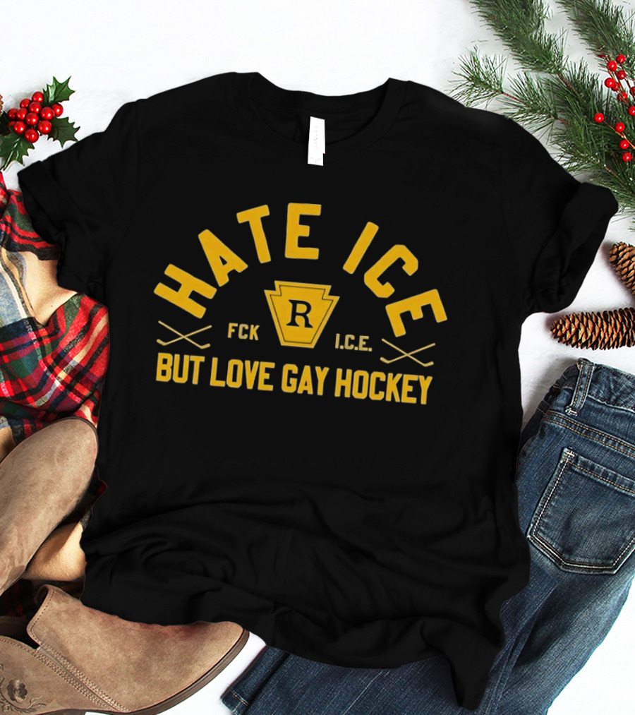 Hate ICE FCK R I.C.E But Love Gay Hockey T-Shirt