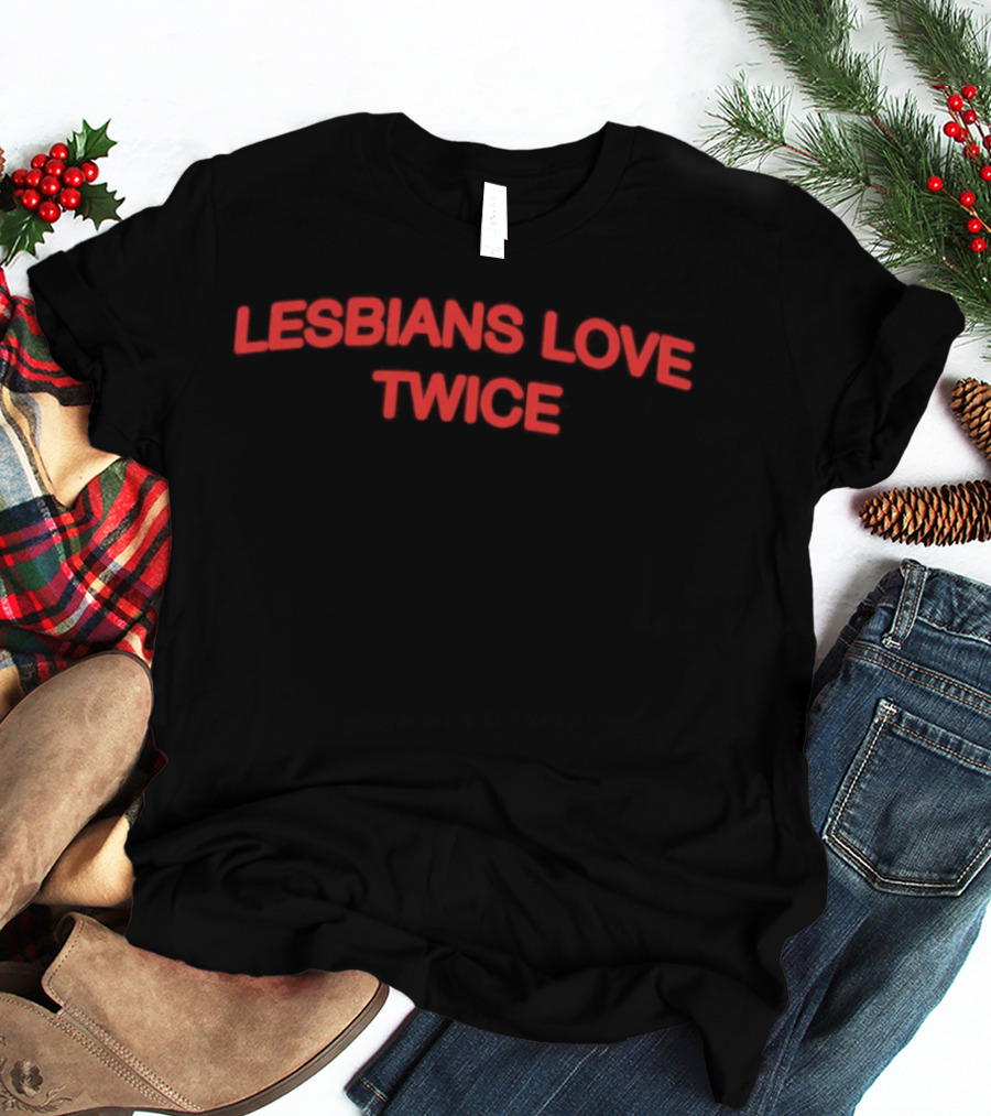 Lesbians Love Twice Pride Celebration LGBTQ+ T-Shirt