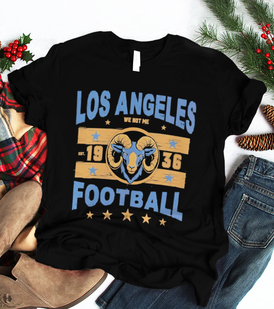 Los Angeles Rams We Not Me Est 1936 Football Retro Blue Gold T-Shirt
