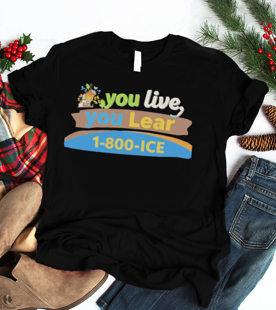You Live You Lear 1 800 Ice House Autumn Leaves Butterflies T-Shirt