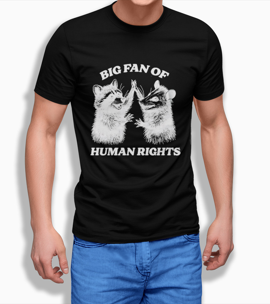 Raccoon Opossum Big Fan Of Human Rights T-Shirt