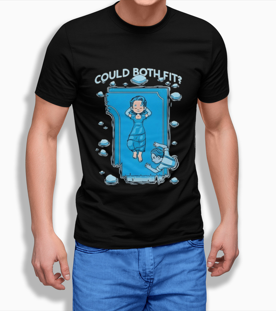 Could Both Fit Titanic Scene Humor Iceberg T-Shirt