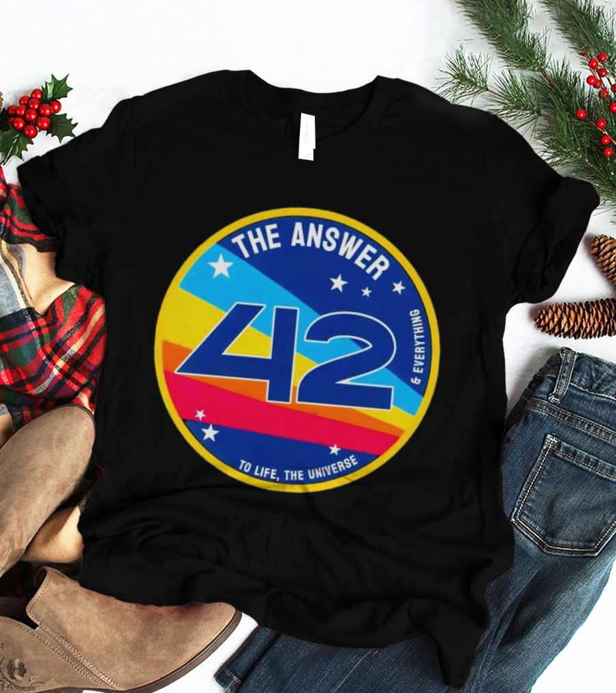 The Answer 42 To Life The Universe And Everything Hitchhiker's Guide T-Shirt