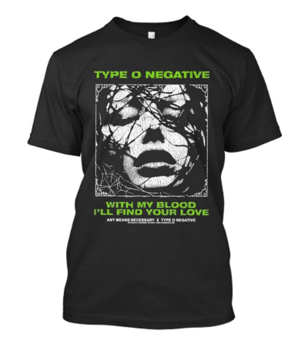 Type O Negative With My Blood I'll Find Your Love Any Means Necessary T-Shirt