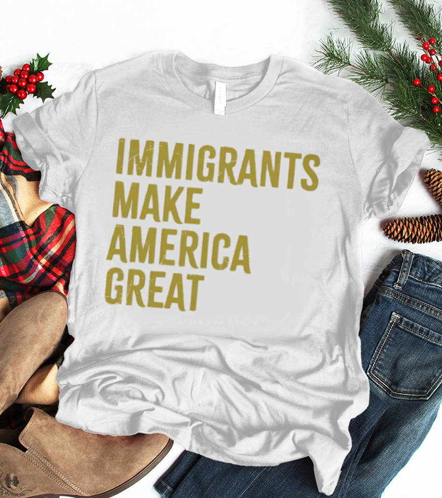 Immigrants Make America Great Yellow T-Shirt