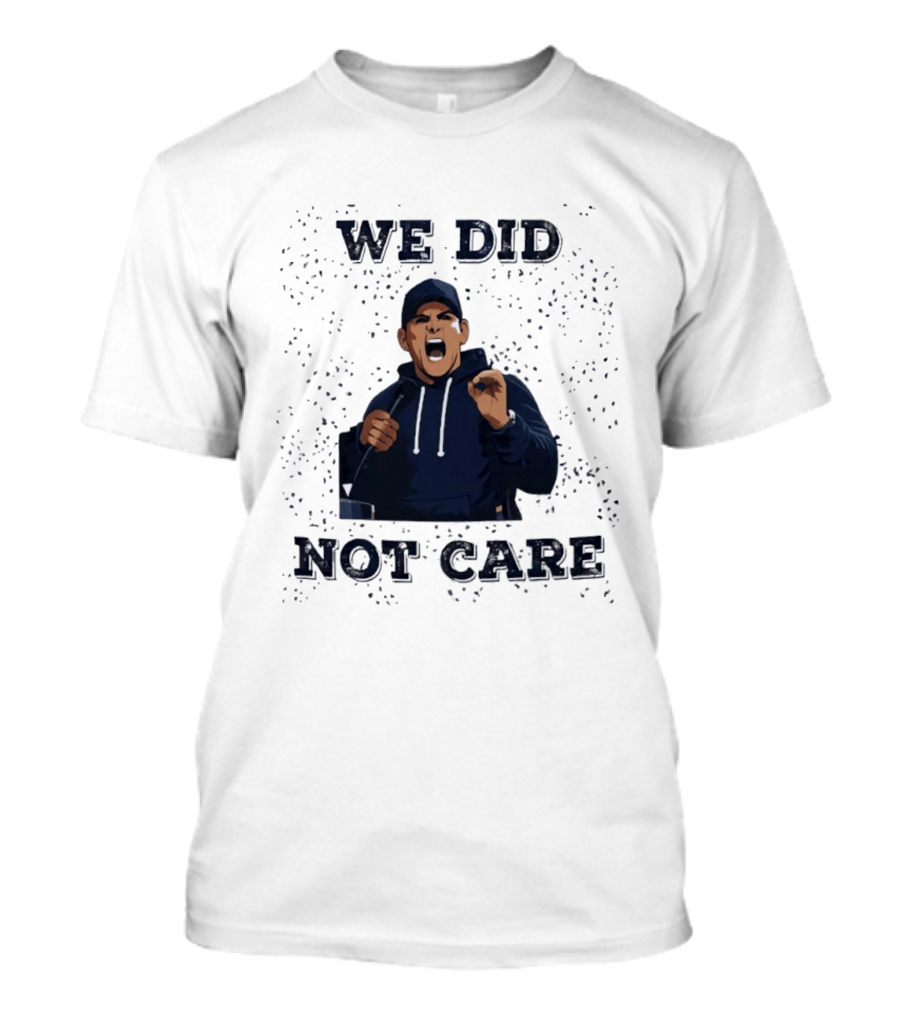 We Did Not Care Mike Macdonald T-Shirt