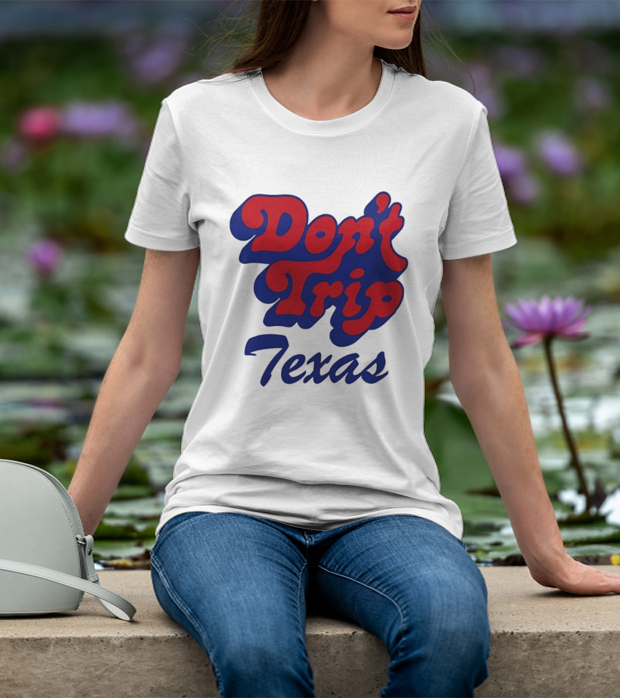 Texas Rangers Don't Trip Texas T-Shirt
