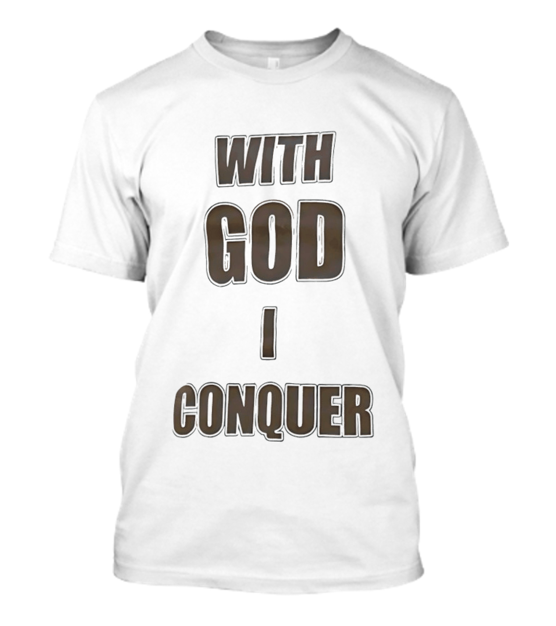 With God I Conquer Christian Faith Motivational Phrase T-Shirt