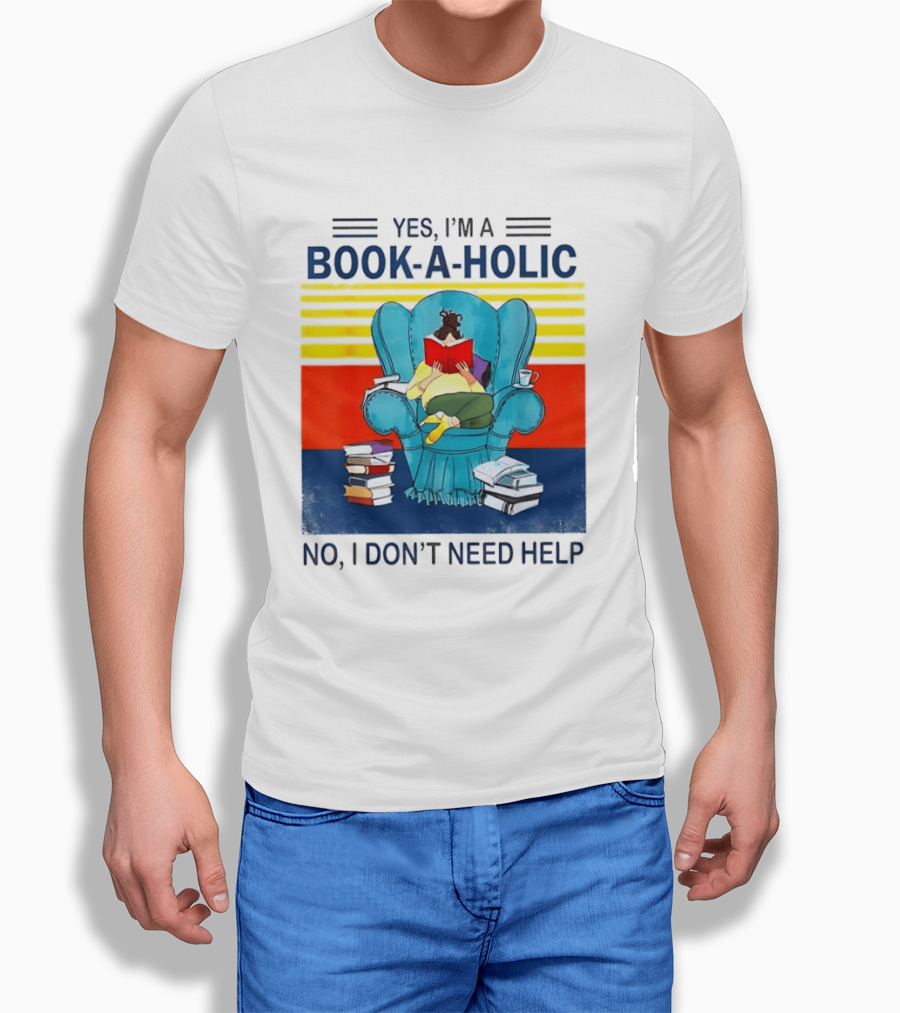 Yes I'm A Book A Holic No I Don't Need Help Reading Chair Stack T-Shirt