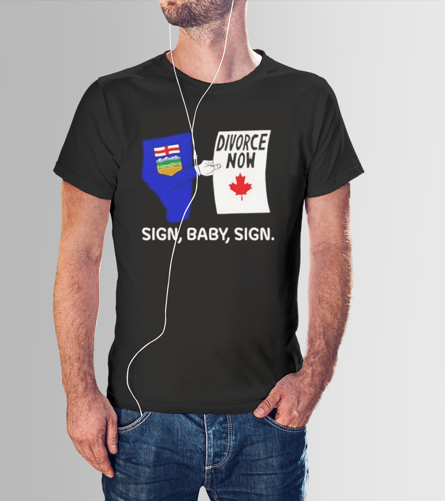 Alberta Divorce Now Sign Baby Sign Canada Flag T-Shirt